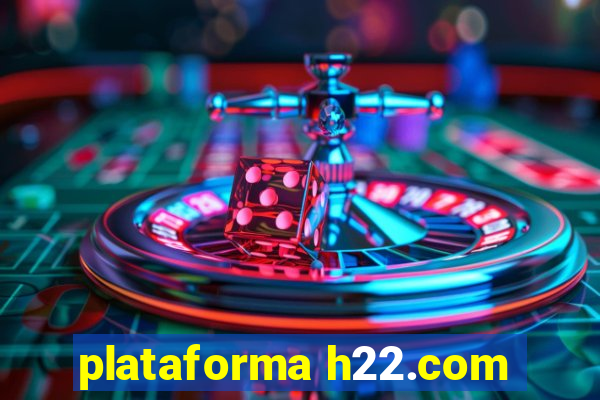 plataforma h22.com